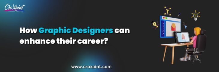 How Graphic Designers can enhance their career?
