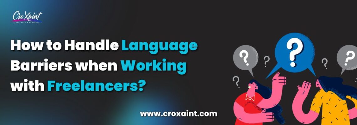 How to handle language barriers when working with freelancers